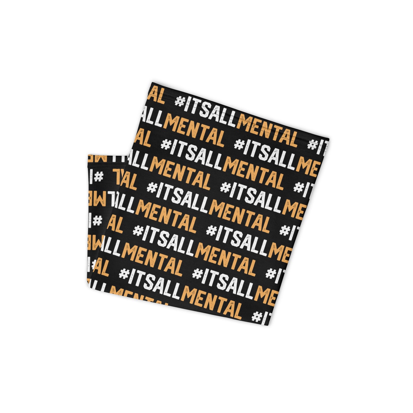 #ItsAllMental Neck Gaiter