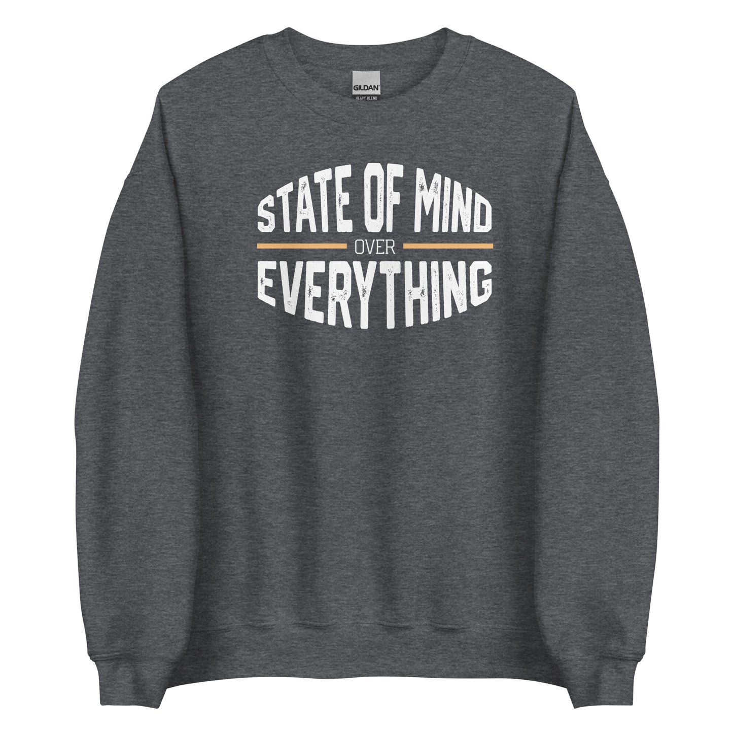 'State of Mind Over EVERYTHING' Crew Neck