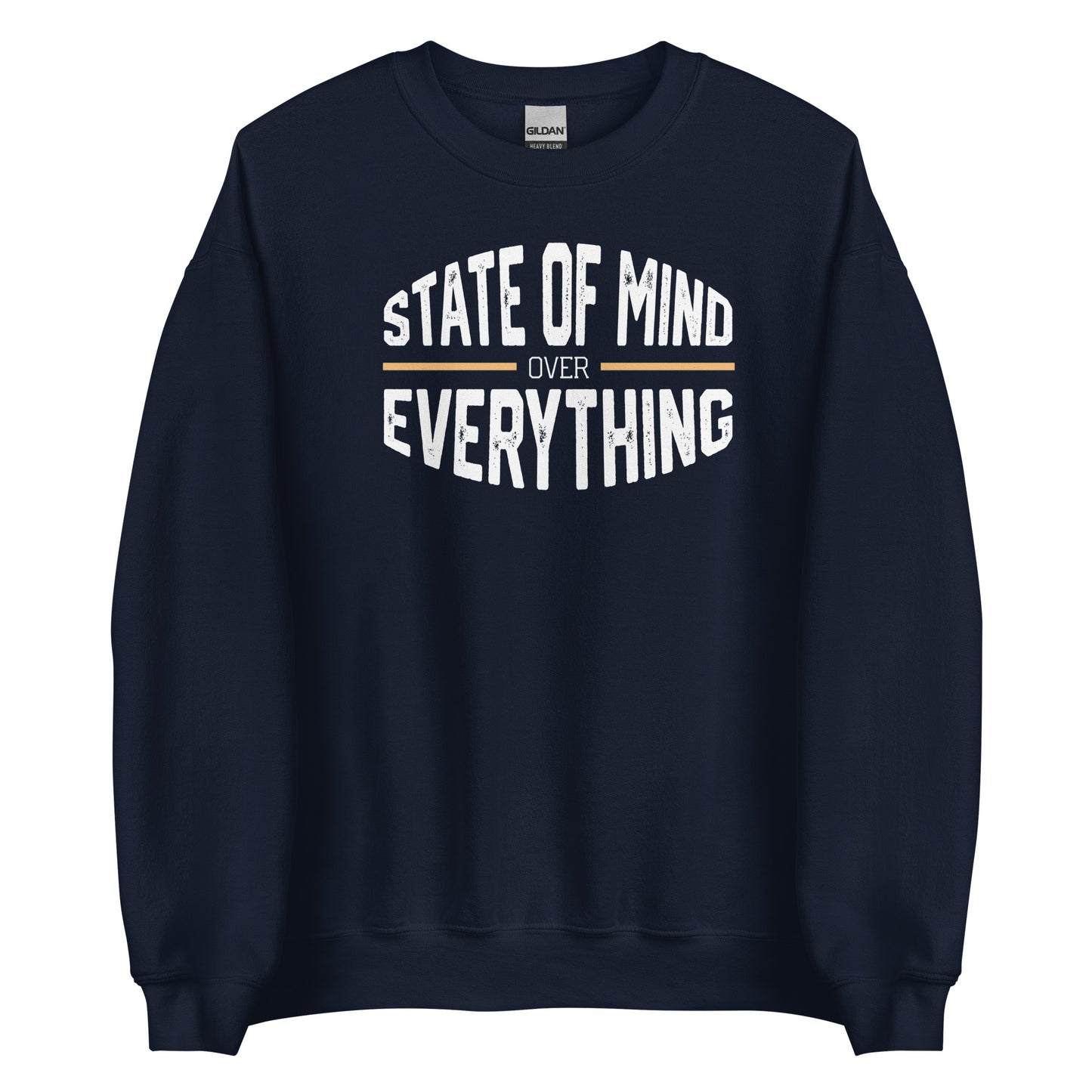 'State of Mind Over EVERYTHING' Crew Neck